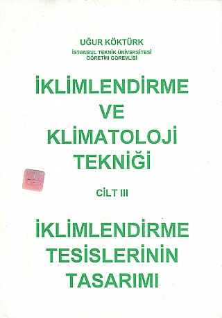 İklimlendirme ve Klimatoloji Tekniği Cilt 3 Uğur Köktürk