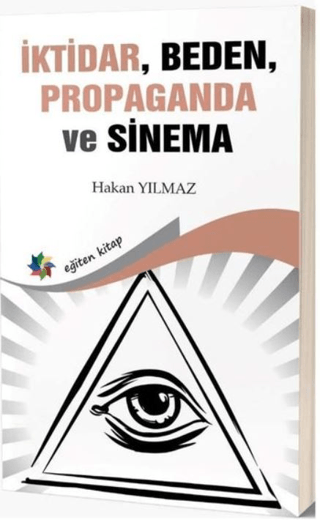 İktidar, Beden, Propaganda ve Sinema Hakan Yılmaz