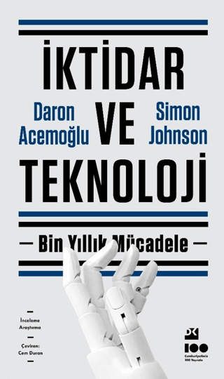 İktidar ve Teknoloji - Bin Yıllık Mücadele Daron Acemoğlu