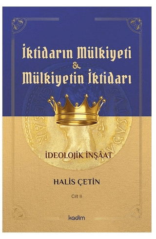 İktidarın Mülkiyeti ve Mülkiyetin İktidarı Cilt 2 Halis Çetin