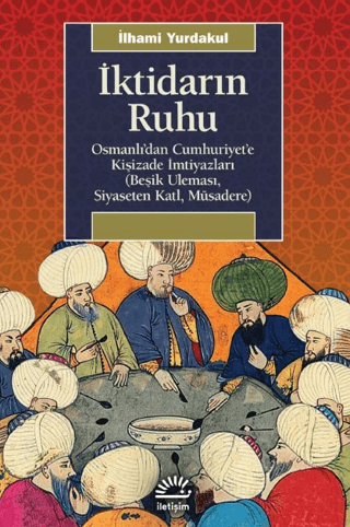 İktidarın Ruhu: Osmanlı'dan Cumhuriyet'e Kişizade İmtiyazları - Beşik 