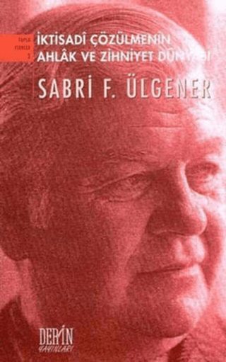 İktisadi Çözülmenin Ahlak ve Zihniyet Dünyası Sabri F. Ülgener