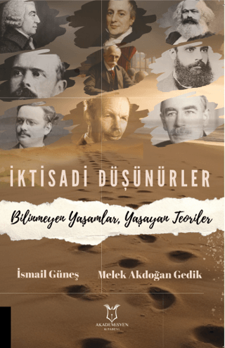 İktisadi Düşünürler - Bilinmeyen Yaşamlar Yaşayan Teoriler Melek Akdoğ