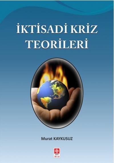 İktisadi Kriz Teorileri Murat Kaykusuz