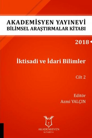 İktisadi ve İdari Bilimler Cilt 2 (AYBAK 2018 Eylül) Azmi Yalçın