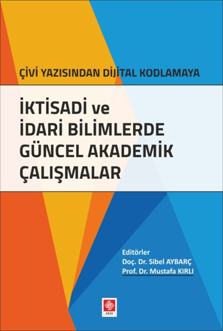 İktisadi ve İdari Bilimlerde Güncel Akademik Çalışmalar Sibel Aybarç