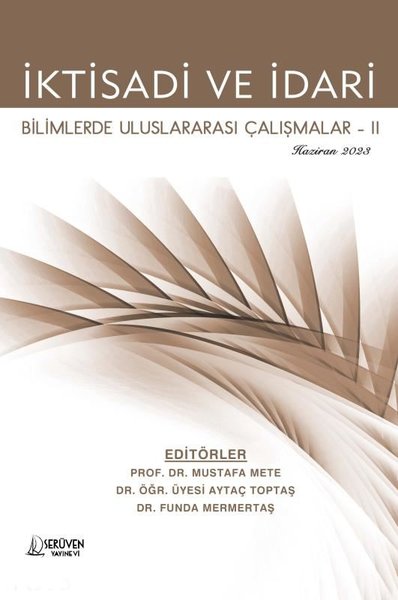 İktisadi ve İdari Bilimlerde Uluslararası Çalışmalar 2 - Haziran 2023 