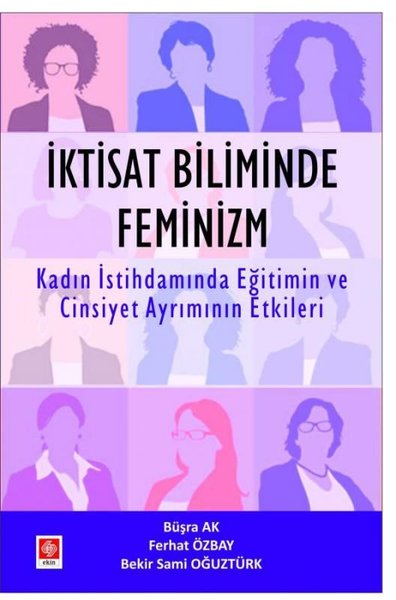 İktisat Biliminde Feminizm - Kadın İstihdamında Eğitimin ve Cinsiyet A