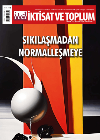 İktisat ve Toplum Dergisi 165. Sayı: Sıkılaşmadan Normalleşmeye