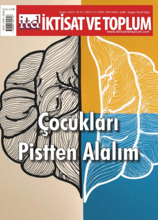 İktisat ve Toplum Dergisi 171. Sayı Çocukları Pistten Alalım