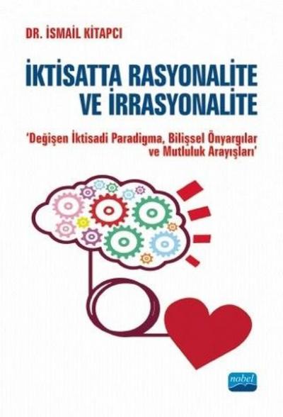 İktisatta Rasyonalite ve İrrasyonalite İsmail Kitapcı