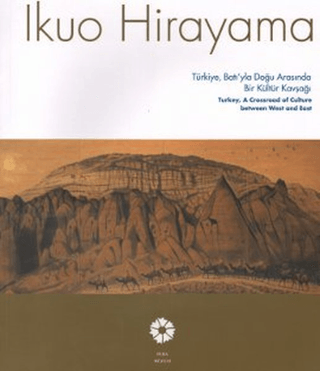 Ikuo Hirayama Türkiye Batı'yla Doğu Arasında Bir Kültür Kavşağı Ikuo H