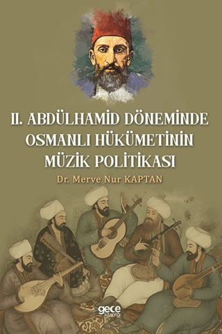 2.Abdülhamid Döneminde Osmanlı Hükümetinin Müzik Politikası Merve Nur 