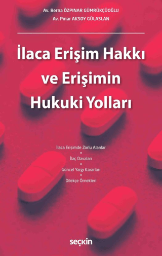 İlaca Erişim Hakkı ve Erişimin Hukuki Yolları Pınar Aksoy Gülaslan