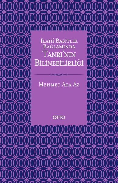 İlahi Basitlik Bağlamında Tanrı'nın Bilinebilirliği Mehmet Ata Az