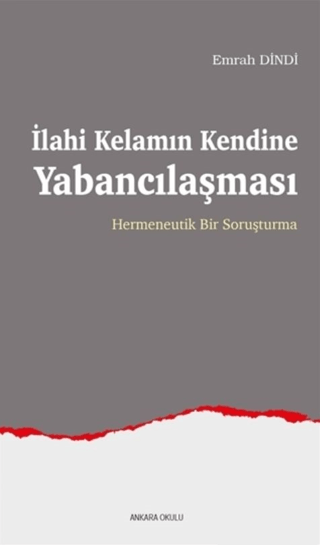 İlahi Kelamın Kendine Yabancılaşması Emrah Dindi