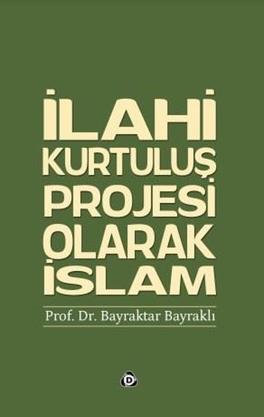 İlahi Kurtuluş Projesi Olarak İslam Bayraktar Bayraklı