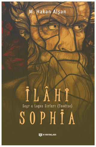 İlahi Sophia - Seyr u Logos Sırları (Teodise) M. Hakan Alşan