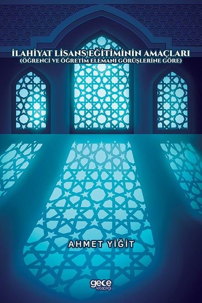 İlahiyat Lisans Eğitiminin Amaçları - Öğrenci ve Öğretim Elemanı Görüş