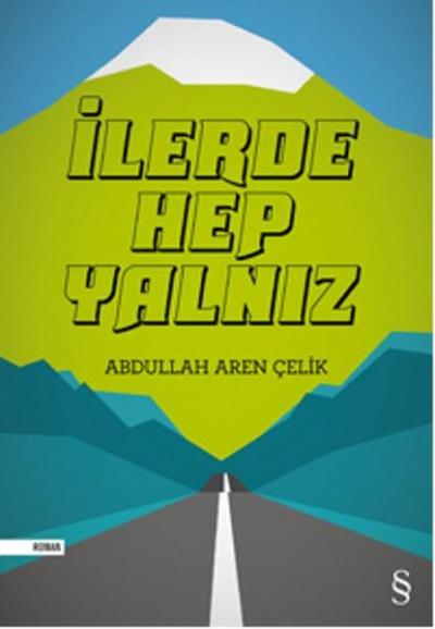 İlerde Hep Yalnız Abdullah Aren Çelik