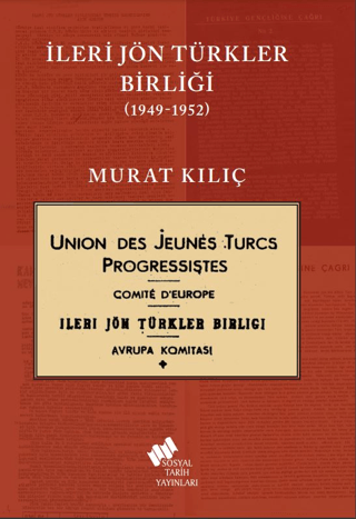 İleri Jön Türkler Birliği 1949-1952 Murat Kılıç