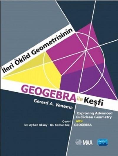 İleri Öklid Geometrisinin Geogebra İle Keşfi Gerard A. Venema