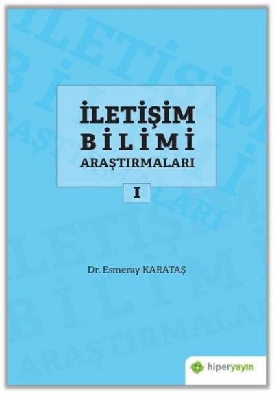 İletişim Bilimi Araştırmaları 1 Esmeray Karataş