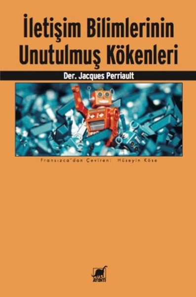 İletişim Bilimlerinin Unutulmuş Kökenleri Jacques Perriault