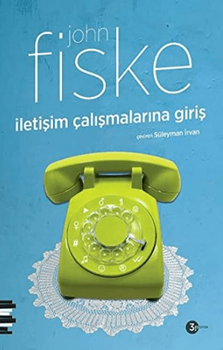 İletişim Çalışmalarına Giriş John Fiske