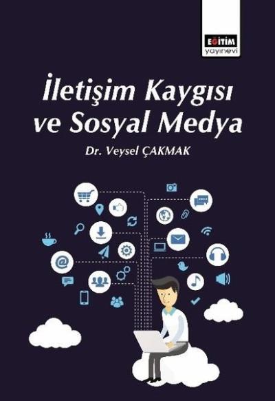 İletişim Kaygısı ve Sosyal Medya Veysel Çakmak