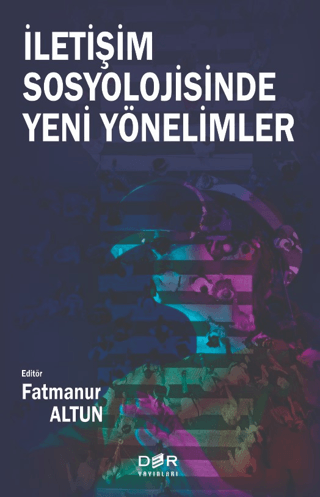 İletişim Sosyolojisinde Yeni Yönelimler Kolektif