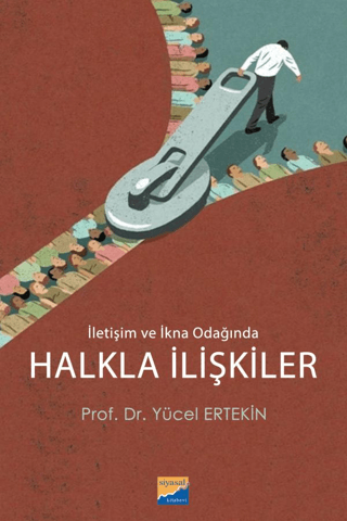 Halkla İlişkiler - İletişim ve İkna Odağında Yücel Ertekin