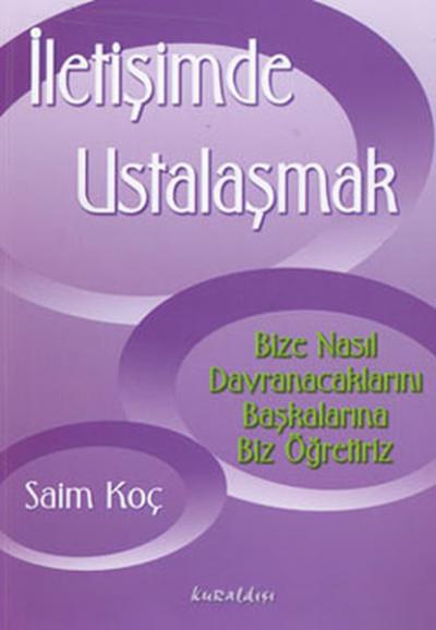 İletişimde Ustalaşmak %30 indirimli Saim Koç