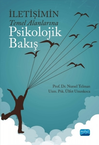 İletişimin Temel Alanlarına Psikolojik Bakış Nursel Telman