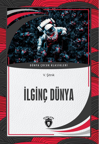 İlginç Dünya - Dünya Çocuk Klasikleri V. Şitnik