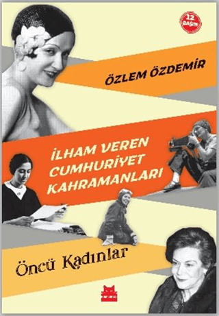 İlham Veren Cumhuriyet Kahramanları - Öncü Kadınlar Özlem Özdemir