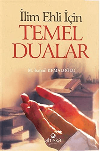 İlim Ehli için Temel Dualar M. İsmail Kemaloğlu