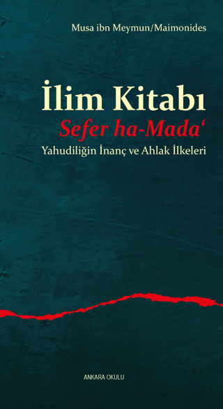 İlim Kitabı - Sefer ha-Mada‘ - Yahudiliğin İnanç ve Ahlak İlkeleri Mus