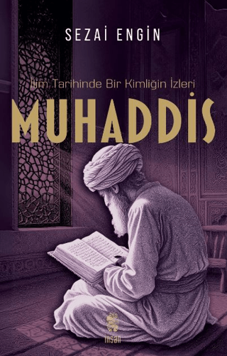 Muhaddis - İlim Tarihinde Bir Kimliğin İzleri Sezai Engin