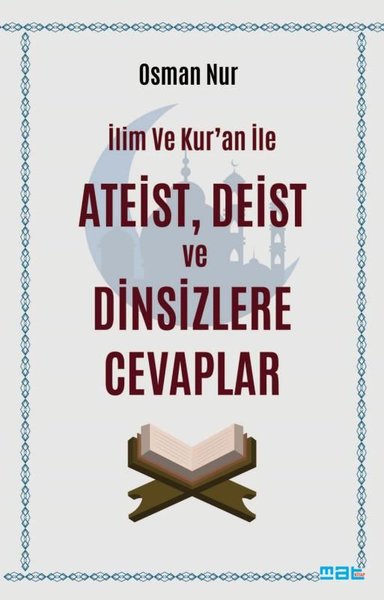 İlim ve Kur'an İle Ateist, Deist ve Dinsizlere Cevaplar Osman Nur