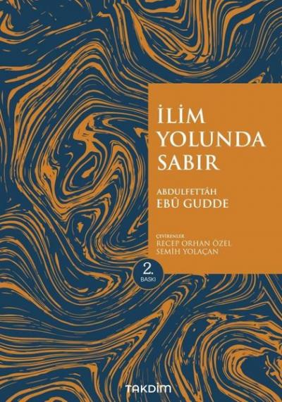 İlim Yolunda Sabır (Genişletilmiş Baskı) Abdulfettah Ebu Gudde