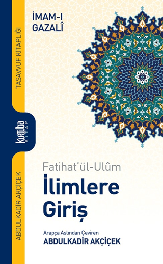 İlimlere Giriş: Fatihat'ül-Ulüm (Ciltli) İmam-ı Gazali