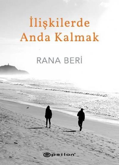 İlişkilerde Anda Kalmak (Ciltli) Rana Beri