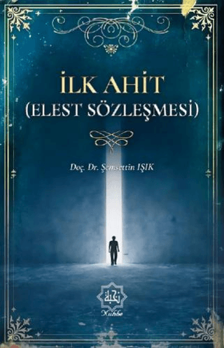 İlk Ahit (Elest Sözleşmesi) Şemsettin Işık