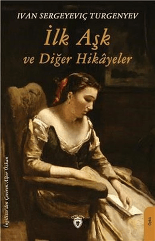 İlk Aşk ve Diğer Hikayeler Ivan Sergeyevich Turgenev