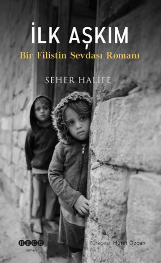 İlk Aşkım - Bir Filistin Sevdası Romanı Seher Halife