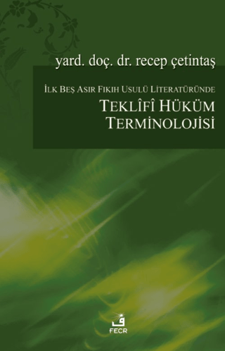 İlk Beş Asır Fıkıh Usulü Literatüründe Teklifî Hüküm Terminolojisi Rec