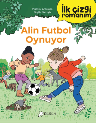 Alin Futbol Oynuyor - İlk Çizgi Romanım Mathieu Grousson