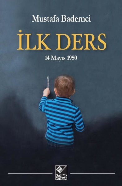 İlk Ders - 14 Mayıs 1950 Mustafa Bademci