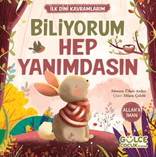 Biliyorum Hep Yanımdasın - İlk Dini Kavramlarım - Allah'a İman Süreyya